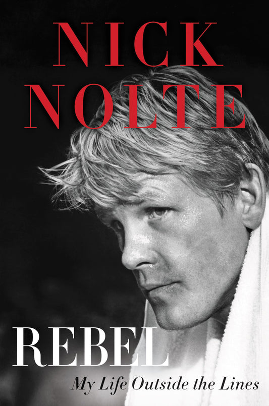 Rebel: My Life Outside the Lines – An Oscar-Nominated Actor's Candid Memoir of Addiction, Art, and Redemption