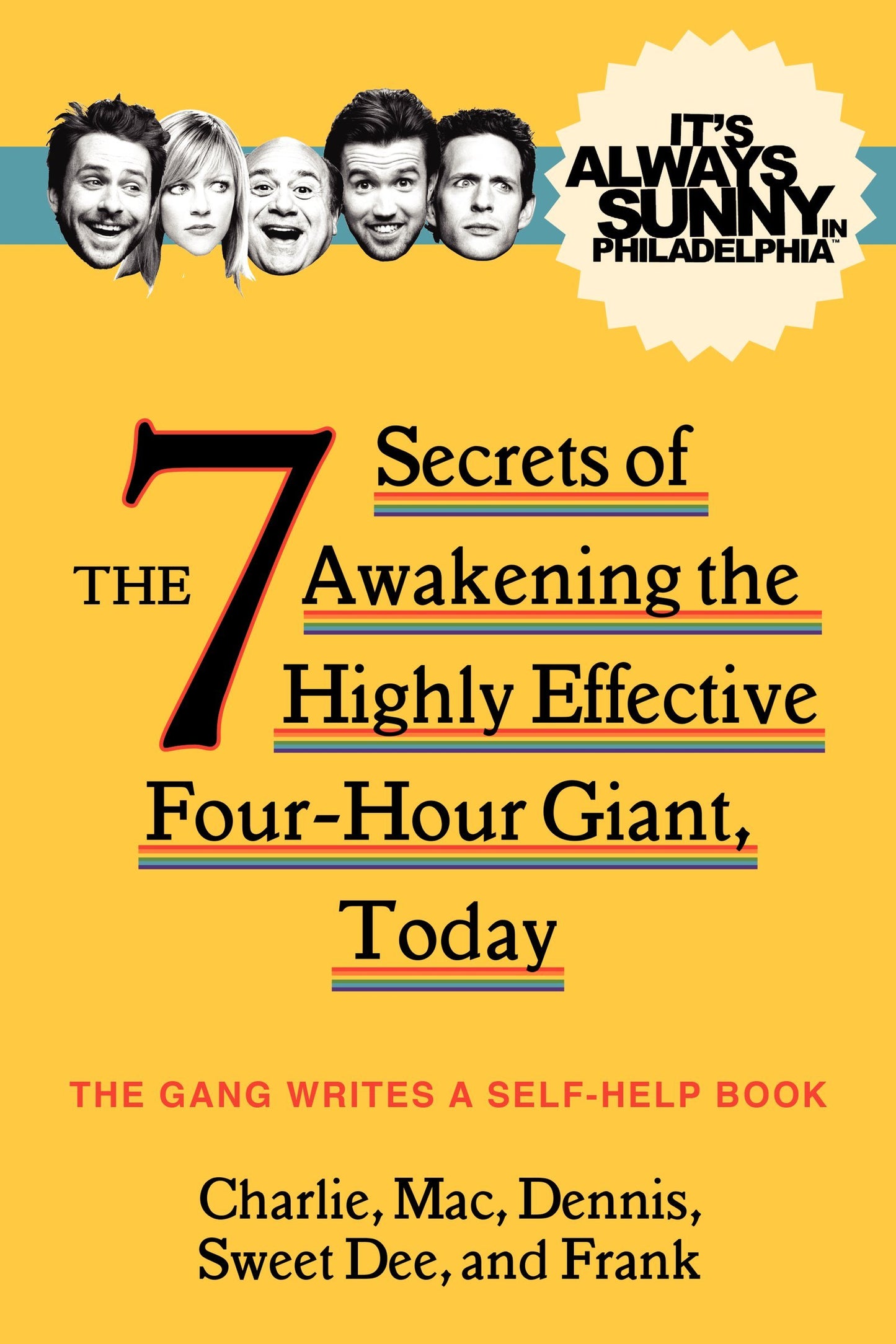 It's Always Sunny in Philadelphia: The 7 Secrets of Awakening the Highly Effective Four-Hour Giant, Today - 4992