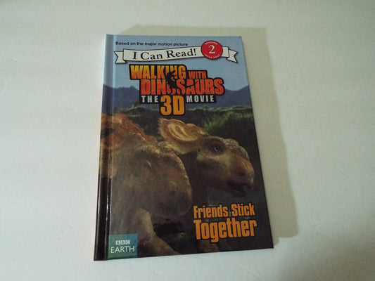 Walking with Dinosaurs: Friends Stick Together (I Can Read!, Level 2: Walking With Dinosaurs the 3D Movie) - 3037