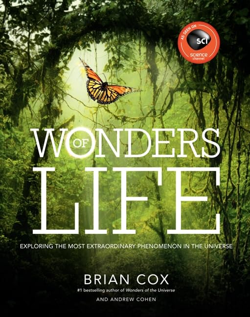 Wonders of Life: Exploring the Most Extraordinary Phenomenon in the Universe (Wonders Series, 2)
