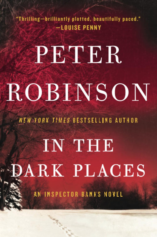 In the Dark Places: A Tense Inspector Banks British Police Procedural Thriller (Inspector Banks Novels, 22)