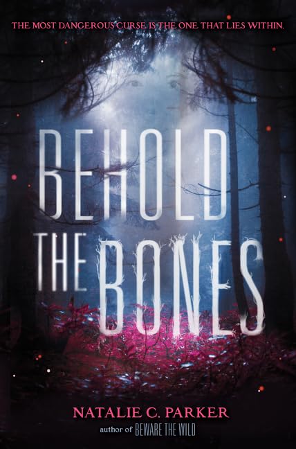 Behold the Bones: A Haunting YA Southern Swamp Tale Where Myth Becomes Chilling Truth (Beware the Wild, 2)