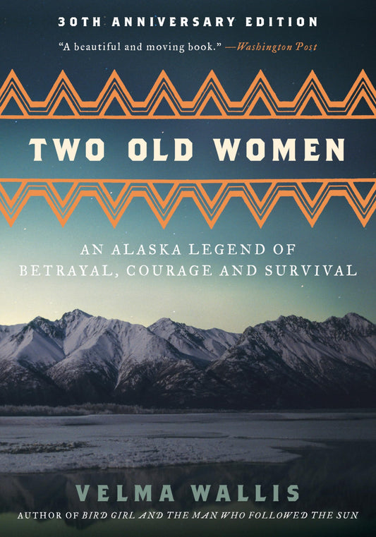 Two Old Women [Anniversary Edition]: An Alaska Legend of Betrayal, Courage and Survival - 7539