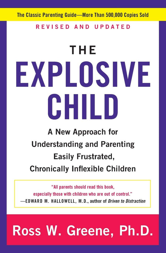 The Explosive Child [Fifth Edition]: A New Approach for Understanding and Parenting Easily Frustrated, Chronically Inflexible Children - 5769