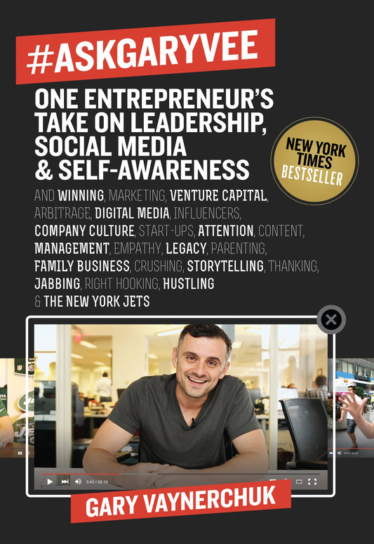 #AskGaryVee: One Entrepreneur's Take on Leadership, Social Media, and Self-Awareness – Timeless Marketing Insights for Business Success
