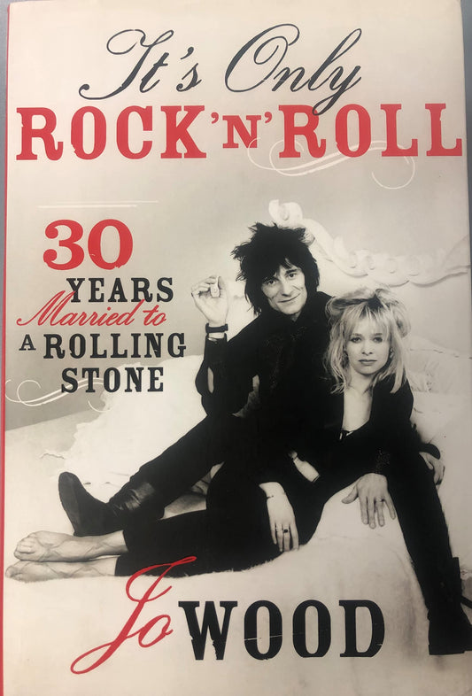 It's Only Rock 'n' Roll: Thirty Years Married to a Rolling Stone