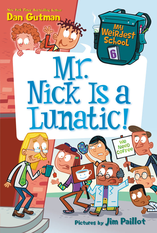 My Weirdest School #6: Mr. Nick Is a Lunatic!: A Laugh-Out-Loud Chapter Book for Kids About a Principal Who Hates Rules (Ages 6-10)