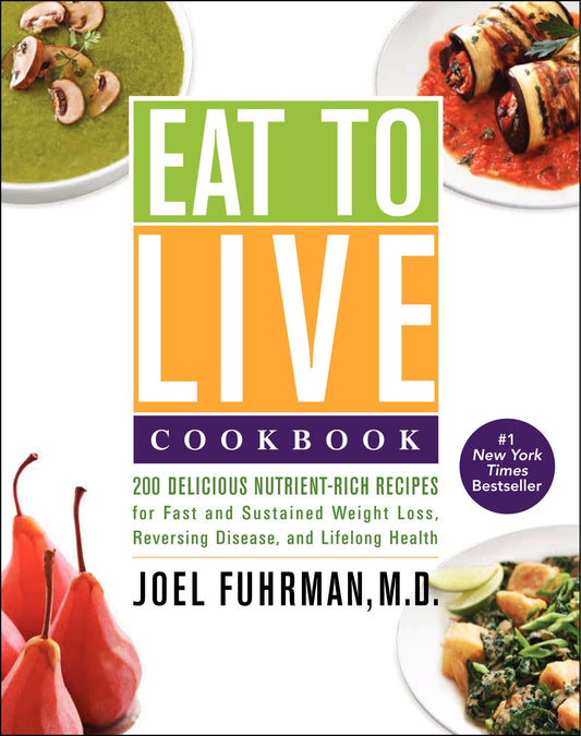 EAT TO LIVE COOKBOOK: 200 DELICI