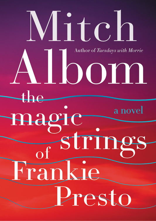 The Magic Strings of Frankie Presto: A Novel - 5746