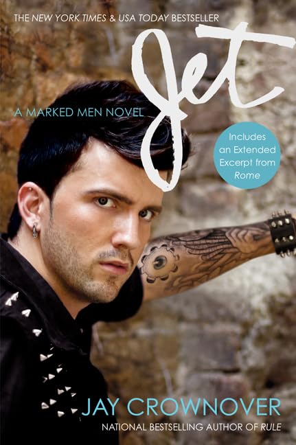 Jet: A Spicy Opposites-Attract Rockstar Romance, from the Series That Inspired the Upcoming Film Marked Men: Rule and Shaw