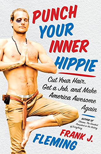 Punch Your Inner Hippie: Cut Your Hair, Get a Job, and Make America Awesome Again - 9360
