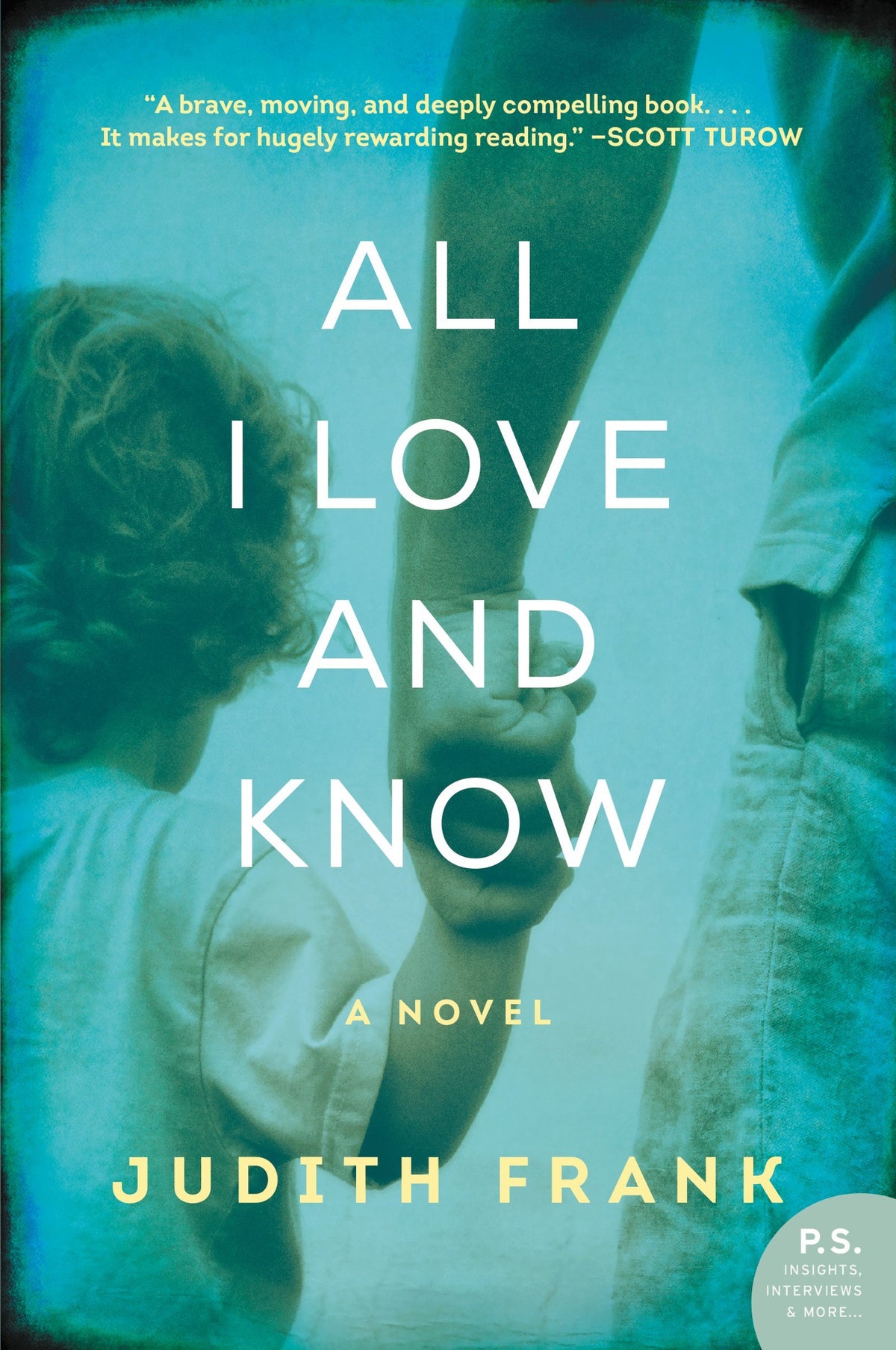 All I Love and Know: A Heartbreaking Drama of Family, Love Lost, and New Beginnings in Modern America