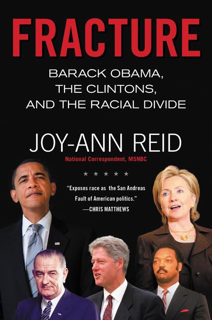 Fracture: Barack Obama, the Clintons, and the Racial Divide – An Insider Analysis of the 2016 Campaign and American Politics