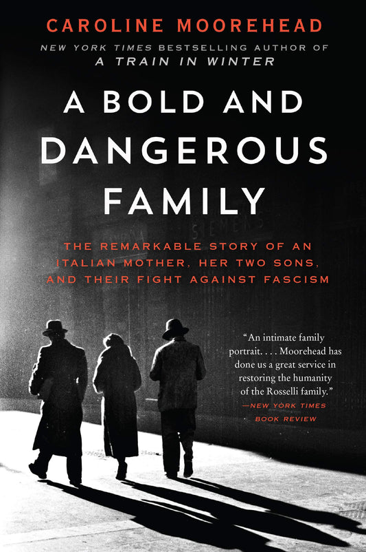 A Bold and Dangerous Family: The Remarkable Story of an Italian Mother, Her Two Sons, and Their Fight Against Fascism (The Resistance Quartet, 3) - 275