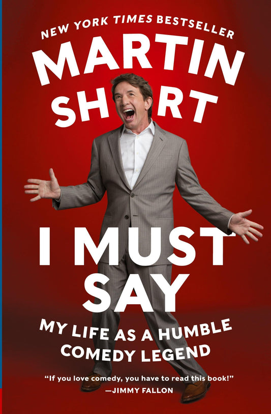 I Must Say: My Life As a Humble Comedy Legend - 6366
