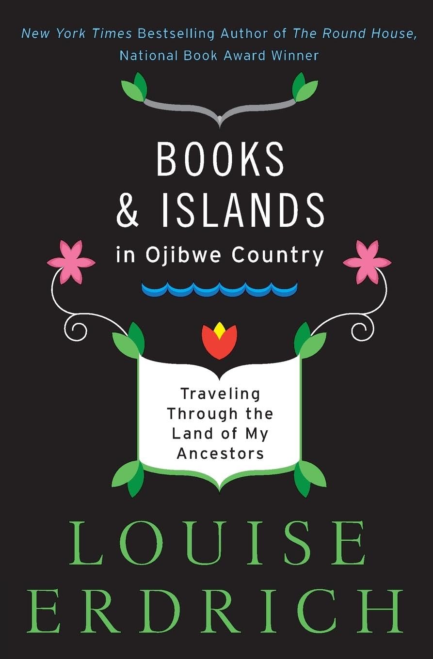 Books and Islands in Ojibwe Country: Traveling Through the Land of My Ancestors - 7925
