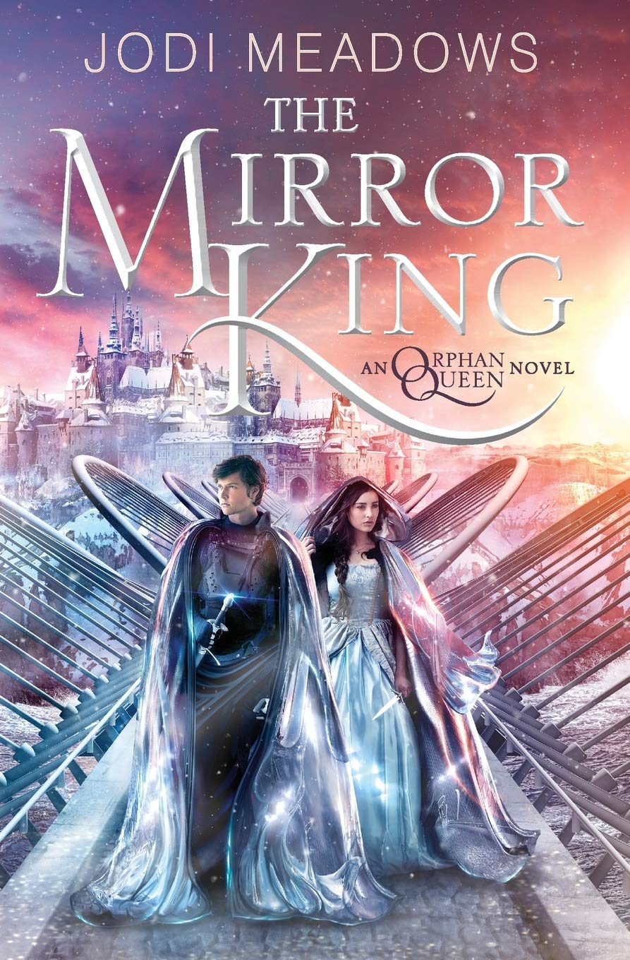 The Mirror King: The Breathtaking Young Adult Fantasy Finale of a Queen at War (Orphan Queen, 2)