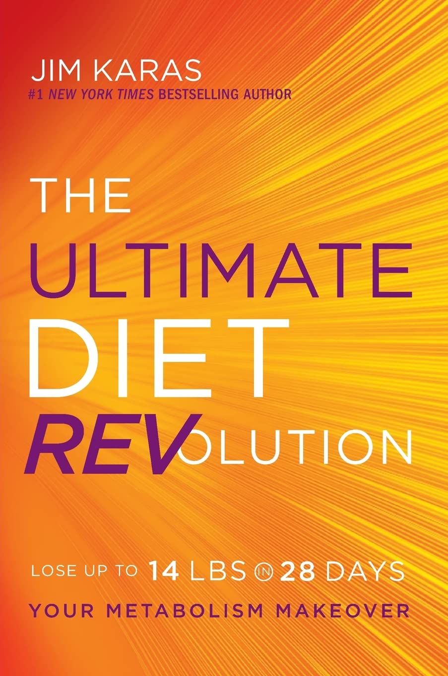 The Ultimate Diet REVolution: Your Metabolism Makeover – Shed Fat and Build Lean Muscle with the REV Plan for Rapid, Lasting Results