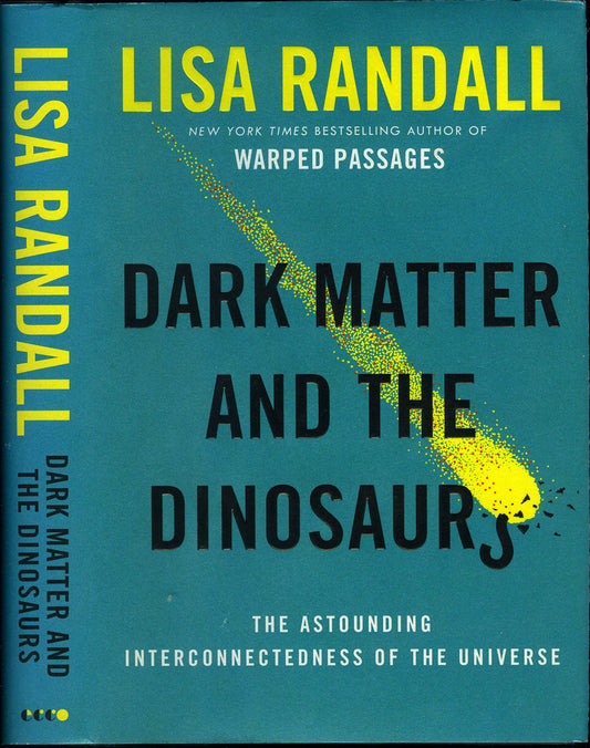 Dark Matter and the Dinosaurs: The Astounding Interconnectedness of the Universe