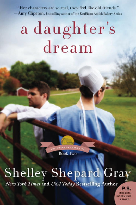 A Daughter's Dream: An Inspirational Amish Romance Where a Teacher and Guardian Choose Between Duty and True Love (Charmed Amish Life)