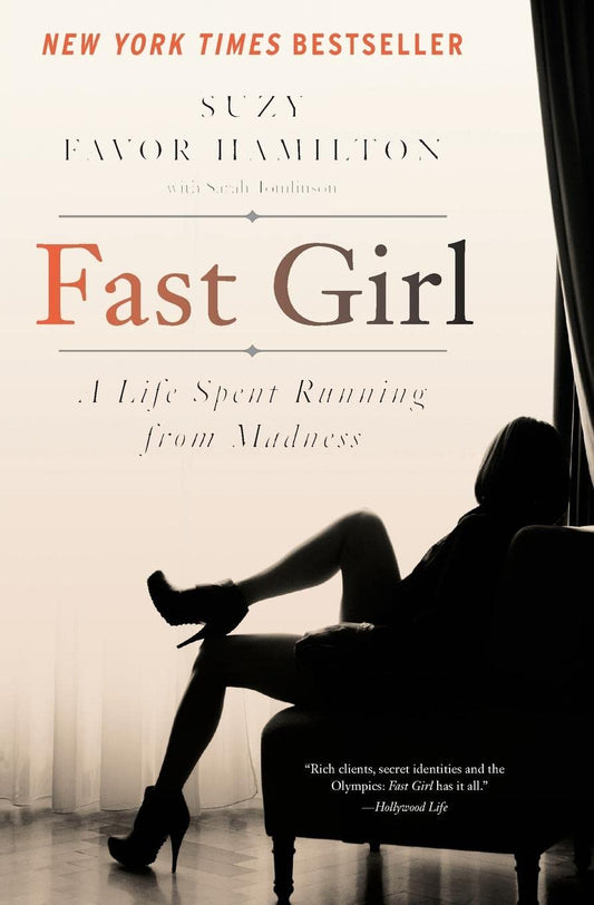 Fast Girl: A Life Spent Running from Madness - 5286