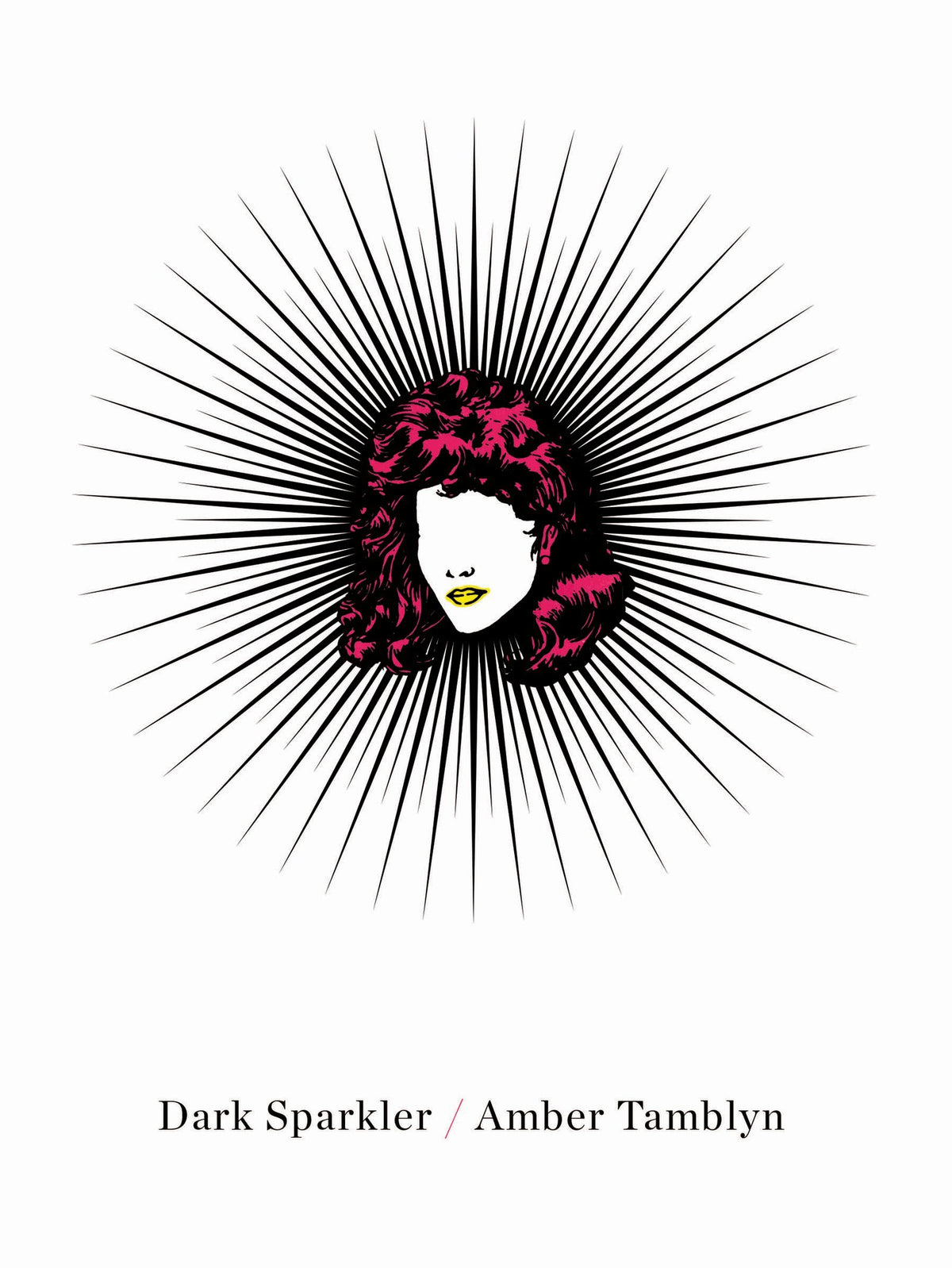 Dark Sparkler: Provocative Poems on Hollywood's Tragic Starlets from Marilyn Monroe to Brittany Murphy