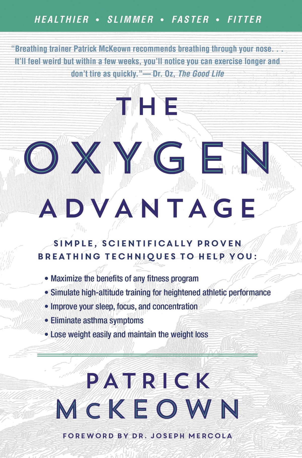 The Oxygen Advantage: Simple, Scientifically Proven Breathing Techniques to Help You Become Healthier, Slimmer, Faster, and Fitter
