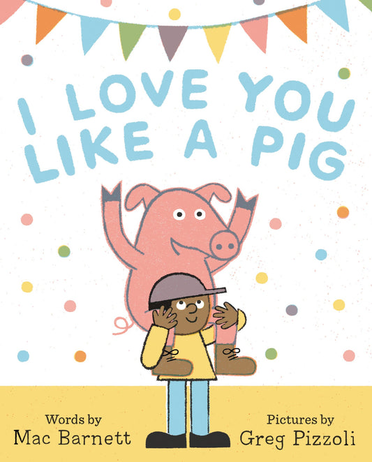 I Love You Like a Pig: A Tender and Whimsical Classic About Funny Fossils and Trees for Children (Ages 4-8)