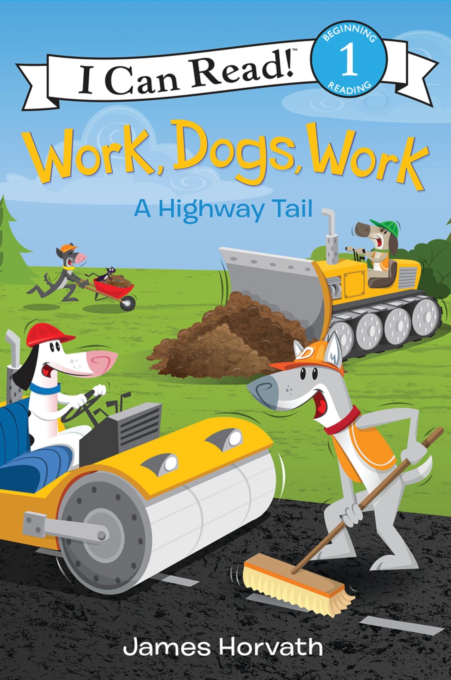 Work, Dogs, Work: A Highway Tail (I Can Read Level 1)