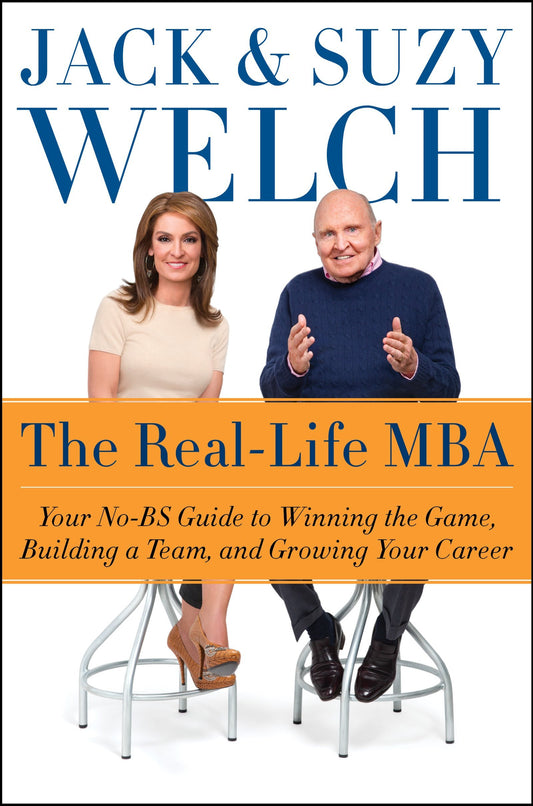 The Real-Life MBA: Your No-BS Guide to Winning the Game, Building a Team, and Growing Your Career - 5268