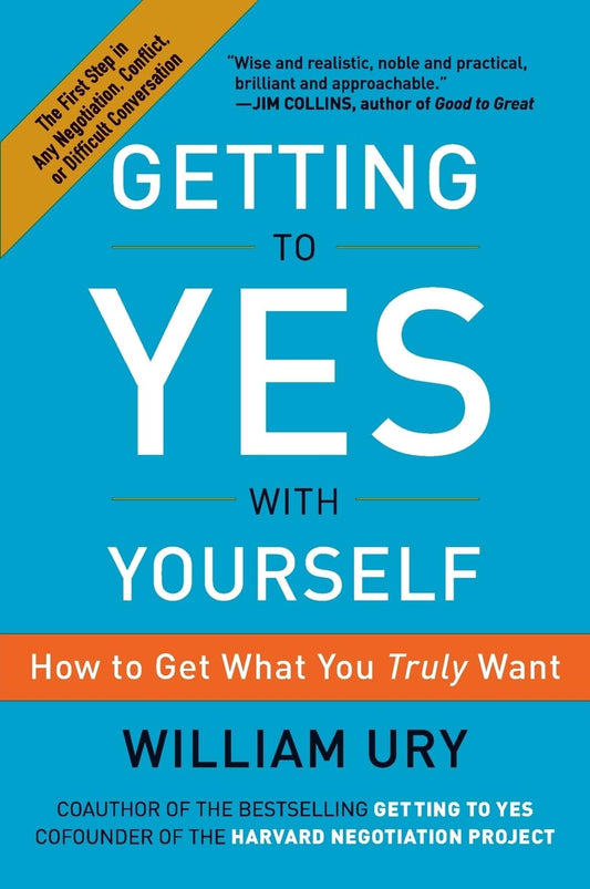 Getting to Yes with Yourself: How to Get What You Truly Want - 9977