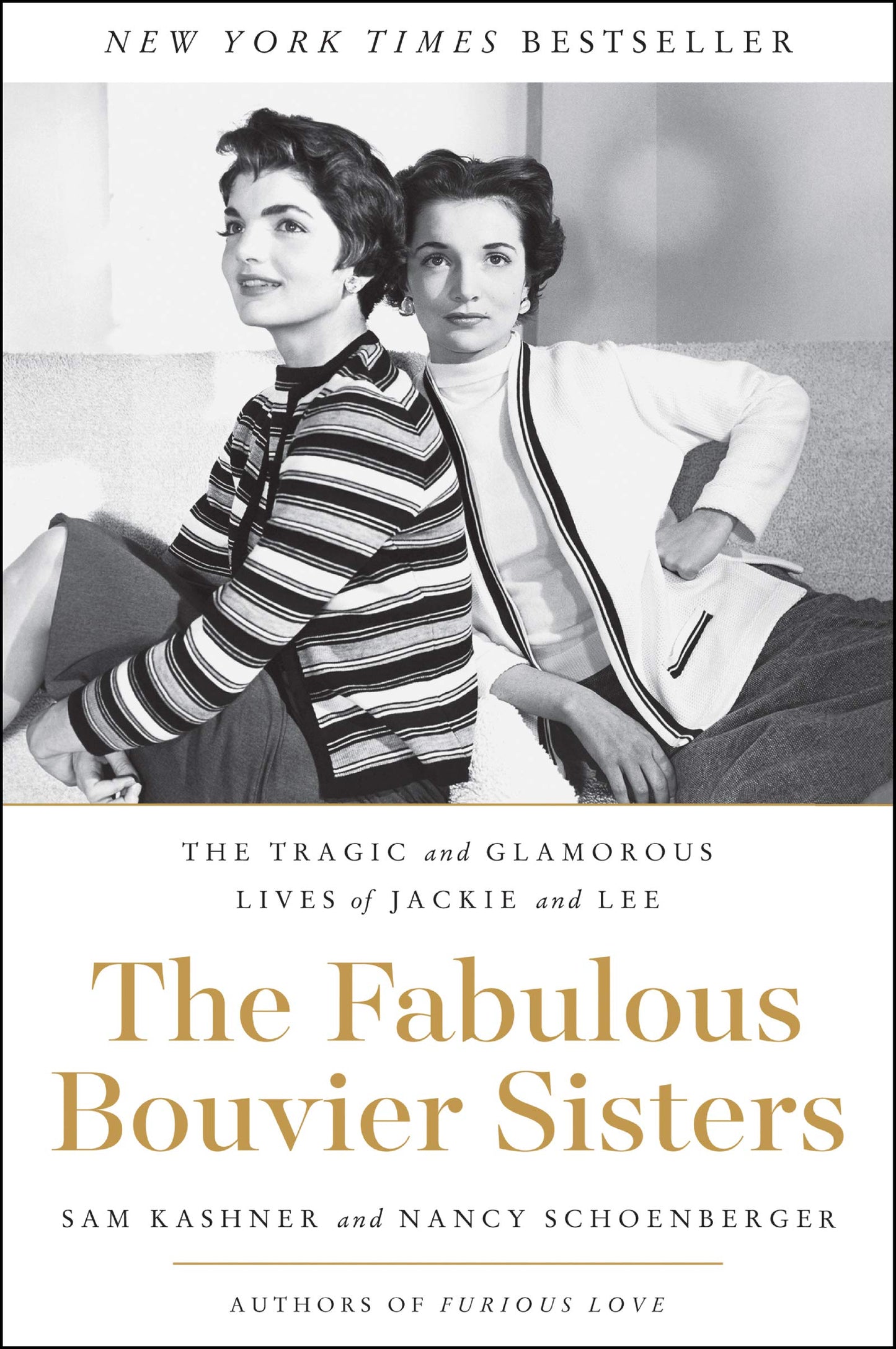 The Fabulous Bouvier Sisters: The Tragic and Glamorous Lives of Jackie and Lee – A Biography of Competition, Style, and America's Most Iconic Family
