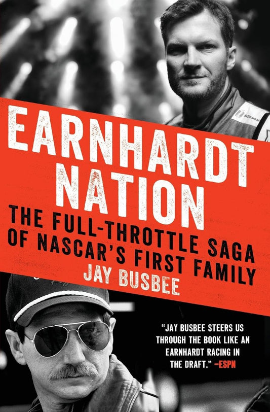 Earnhardt Nation: The Full-Throttle Saga of NASCAR's First Family - 5825