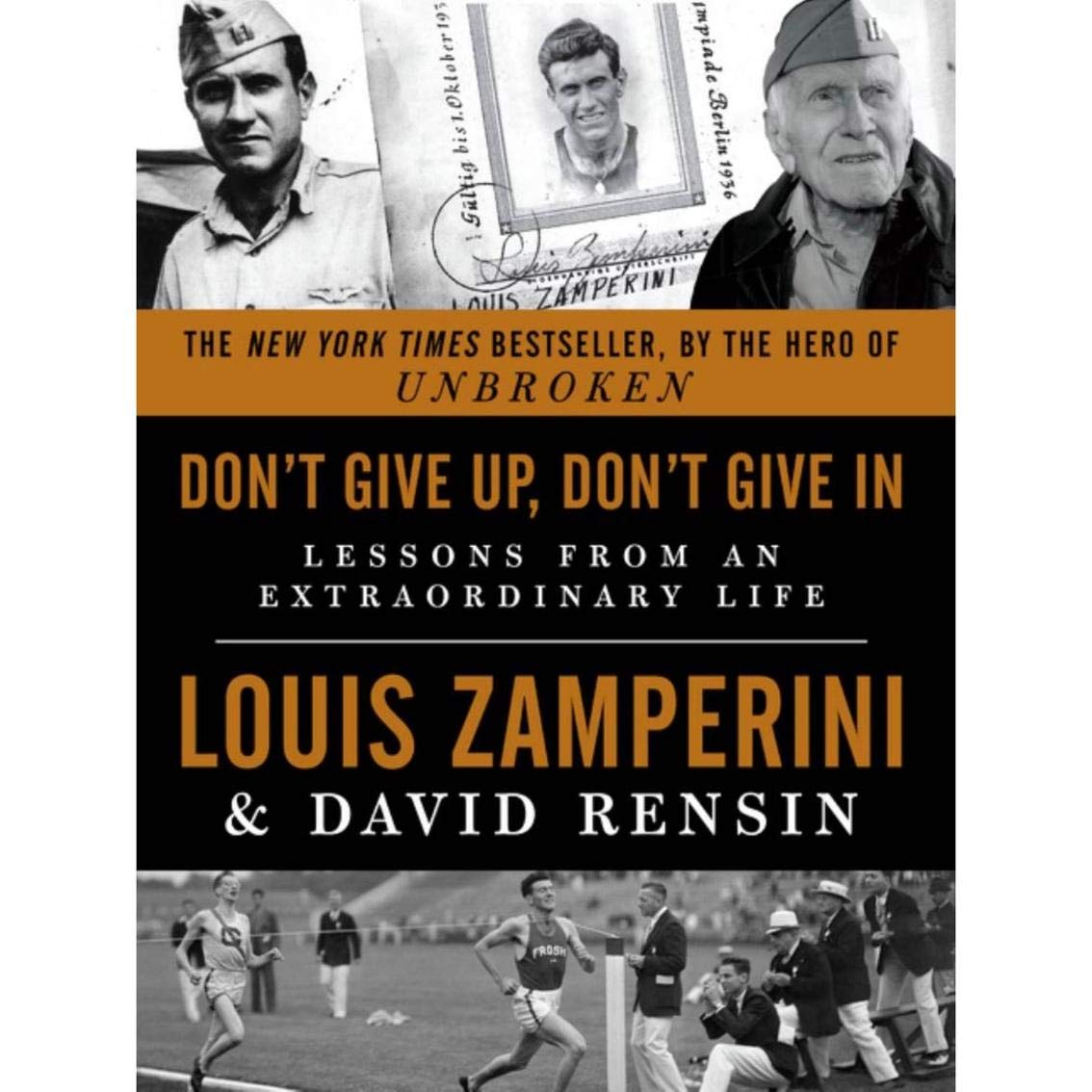 Don't Give Up, Don't Give In: Lessons from an Extraordinary Life – The New York Times Bestselling Last Testament of Courage and Wisdom