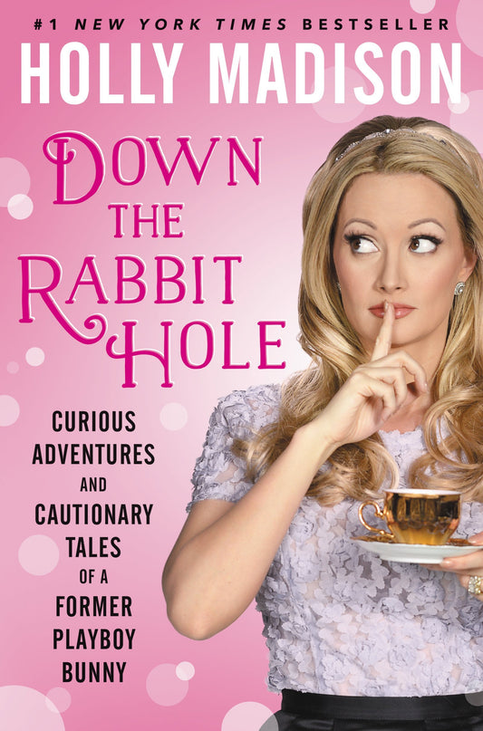 Down the Rabbit Hole: Curious Adventures and Cautionary Tales of a Former Playboy Bunny - 1392