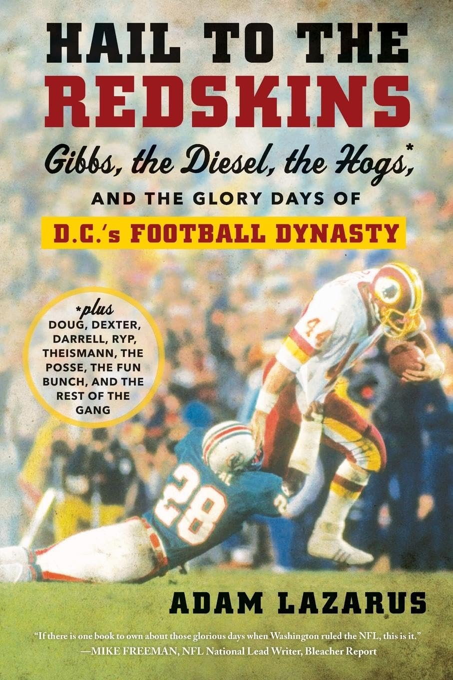Hail to the Redskins: Gibbs, the Diesel, the Hogs, and the Glory Days of D.C.'s Football Dynasty – The Definitive Account of Three Super Bowl Championships