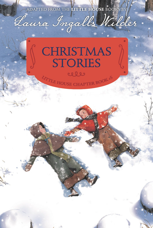 Christmas Stories: Reillustrated Edition: A Christmas Holiday Book for Kids (Little House Chapter Book, 5) - 6740