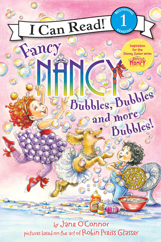 FANCY NANCY: BUBBLES, BUBBLES, A - 9314