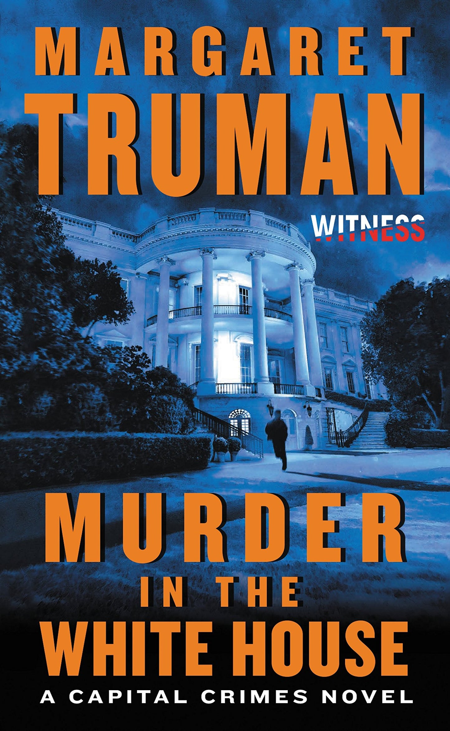 Murder in the White House: The First Gripping Political Thriller in the Capital Crimes Series