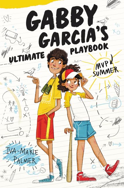 Gabby Garcia's Ultimate Playbook #2: MVP Summer: A Laugh-Out-Loud Middle Grade Story about Baseball and Friendship