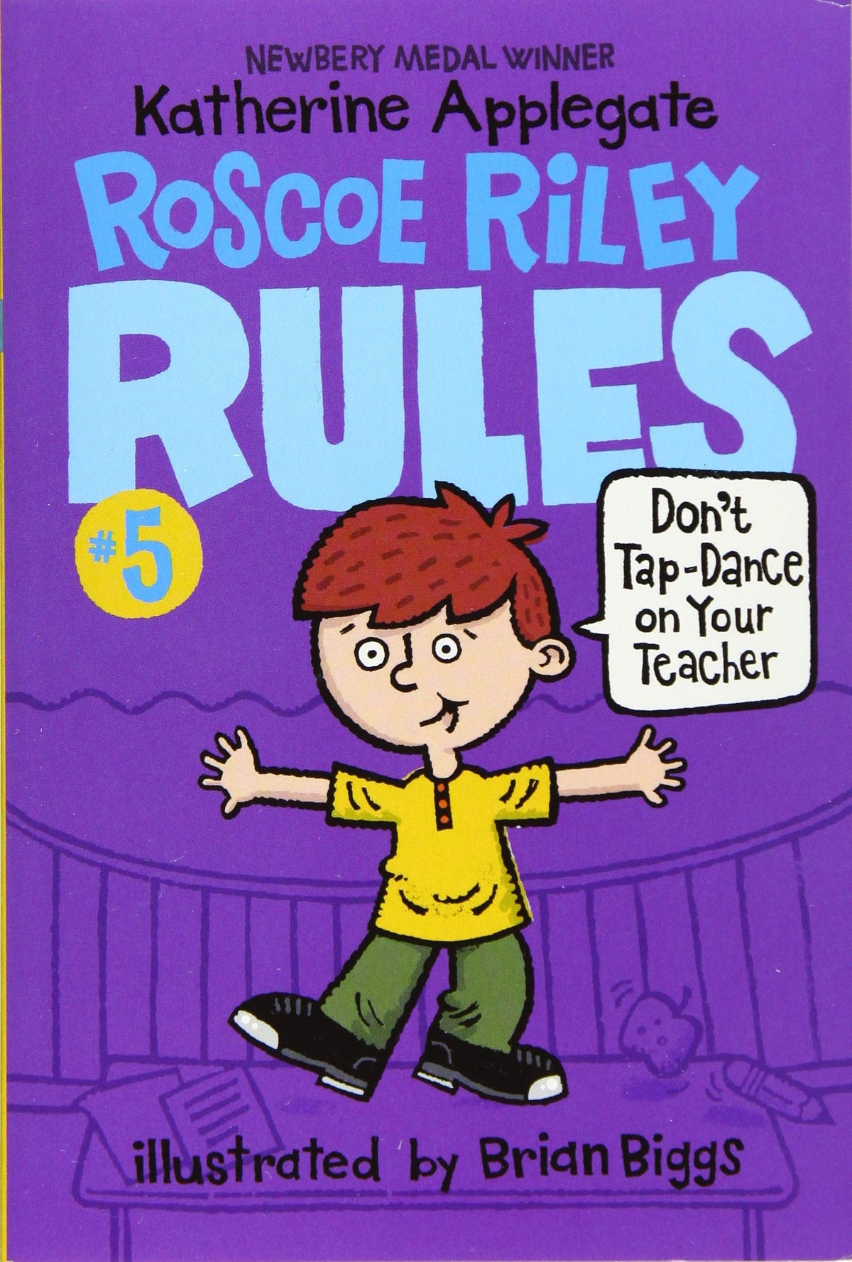 Roscoe Riley Rules #5: Don't Tap-Dance on Your Teacher