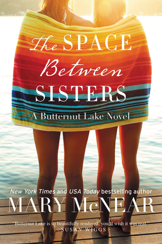 The Space Between Sisters: An Unforgettable Summer Romance of Sisterhood and Secrets at Butternut Lake