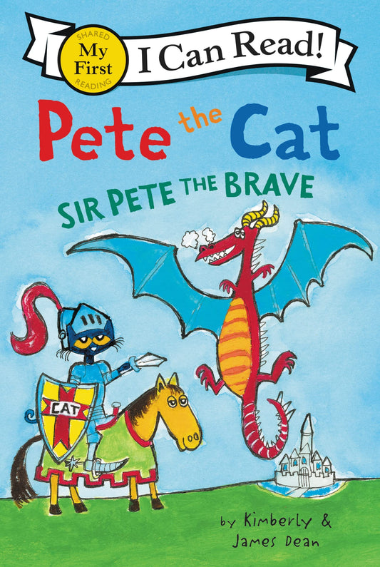 PETE THE CAT: SIR PETE THE BRAVE