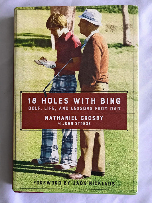 18 Holes with Bing: Golf, Life, and Lessons from Dad