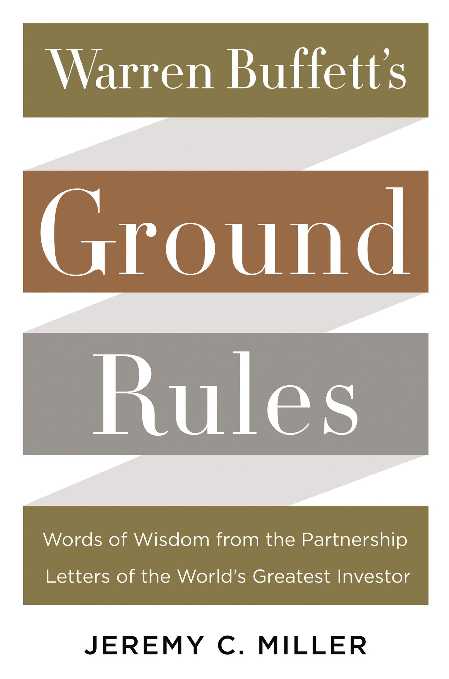 Warren Buffett's Ground Rules: Words of Wisdom from the Partnership Letters of the World's Greatest Investor - 9320