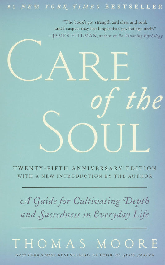 Care of the Soul, Twenty-fifth Anniversary Ed: A Guide for Cultivating Depth and Sacredness in Everyday Life - 1505