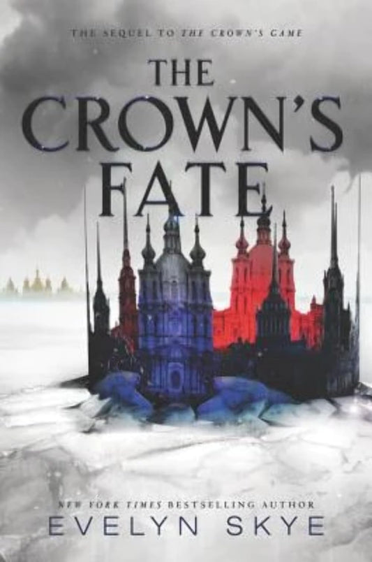 The Crown's Fate: An Epic YA Fantasy of Russian Magic, Revolution, and a Throne at Stake (Crown’s Game, 2)