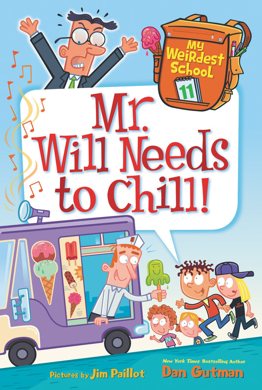 My Weirdest School #11: Mr. Will Needs to Chill!: A Funny Chapter Book About Desserts, Rules, and Sweet Adventures for Kids (Ages 6-10)
