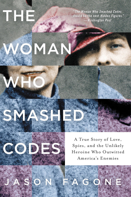 The Woman Who Smashed Codes: A True Story of Love, Spies, and the Unlikely Heroine Who Outwitted America's Enemies - 3359