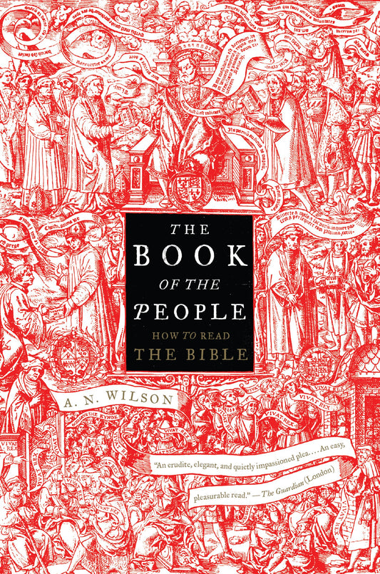 The Book of the People: How to Read the Bible – A Witty, Erudite Exploration of Its Literary and Cultural Significance